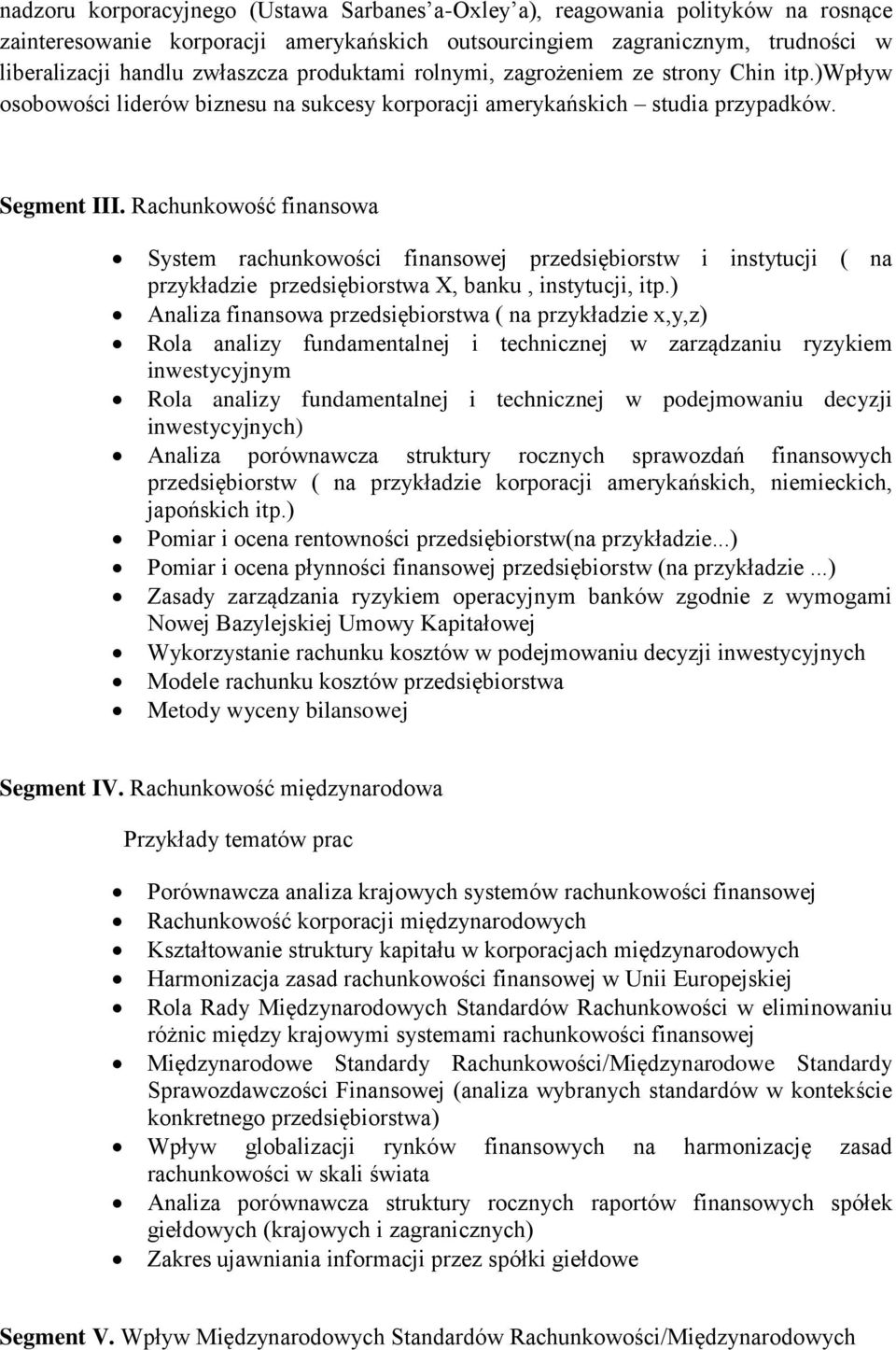 Rachunkowość finansowa System rachunkowości finansowej przedsiębiorstw i instytucji ( na przykładzie przedsiębiorstwa X, banku, instytucji, itp.