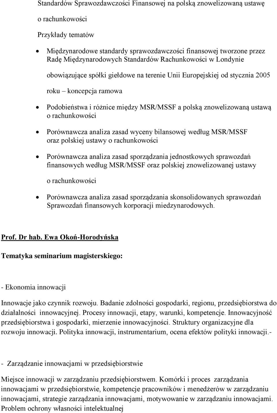ustawą o rachunkowości Porównawcza analiza zasad wyceny bilansowej według MSR/MSSF oraz polskiej ustawy o rachunkowości Porównawcza analiza zasad sporządzania jednostkowych sprawozdań finansowych