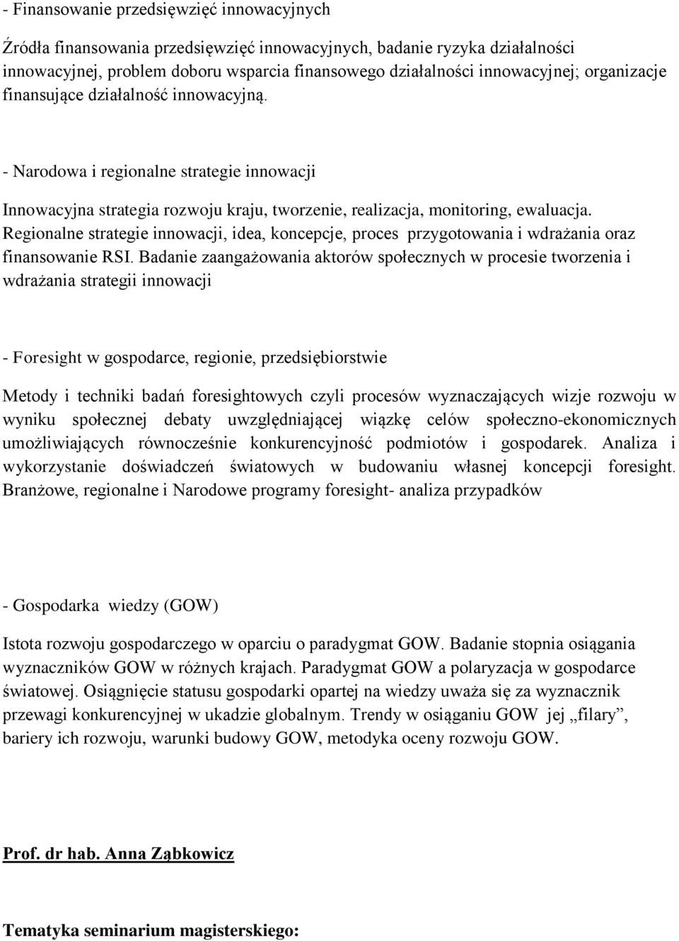 Regionalne strategie innowacji, idea, koncepcje, proces przygotowania i wdrażania oraz finansowanie RSI.