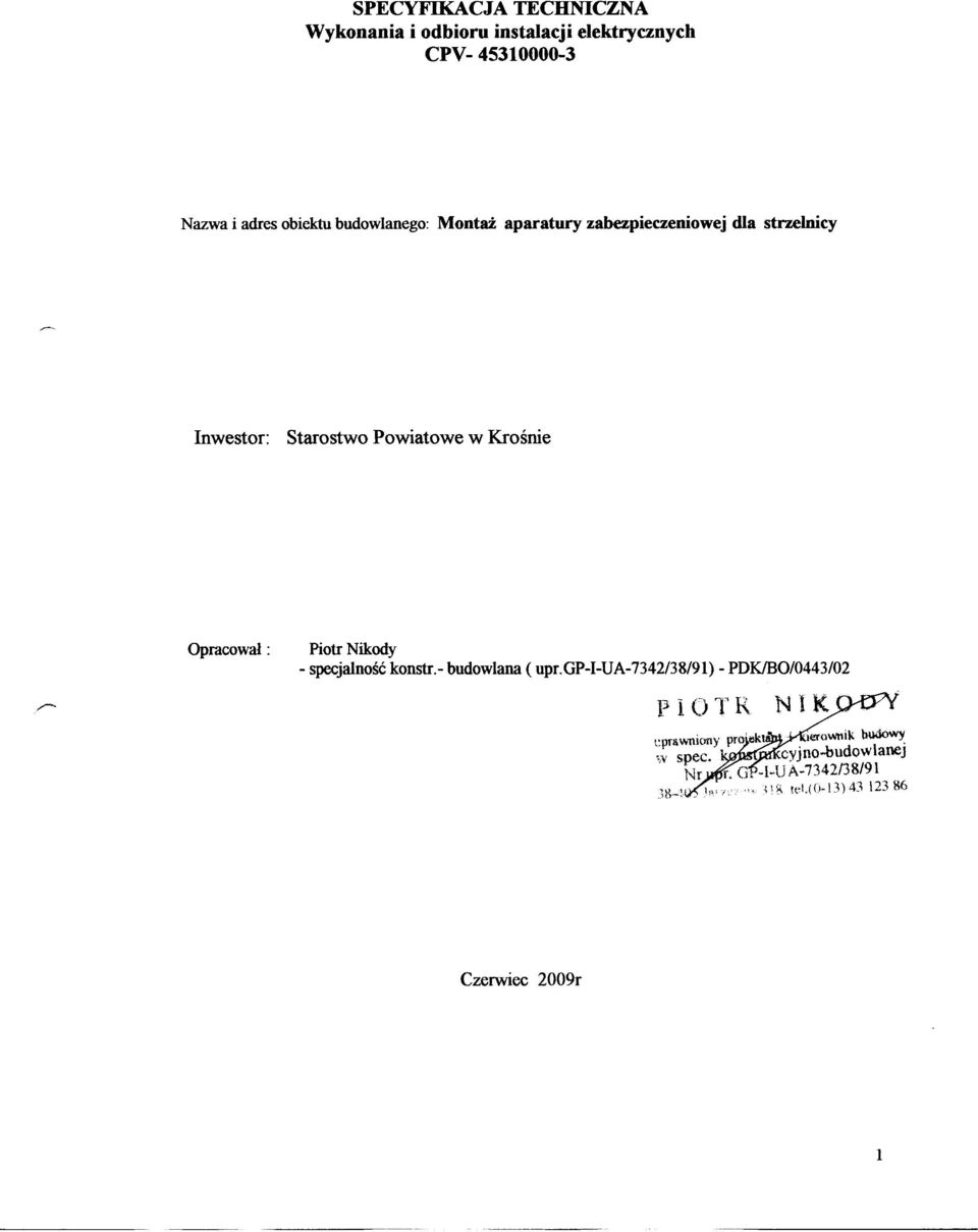 dla strzelnicy Inwestor: Starostwo Powiatowe w Krośnie Opracował : Piotr Nikody -