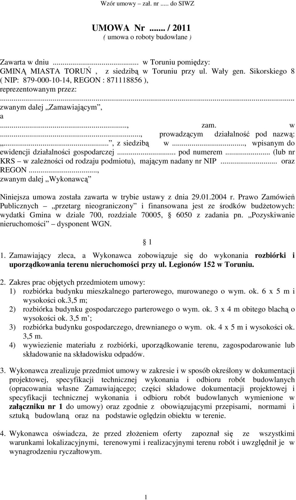 .., wpisanym do ewidencji działalności gospodarczej... pod numerem... (lub nr KRS w zależności od rodzaju podmiotu), mającym nadany nr NIP... oraz REGON.