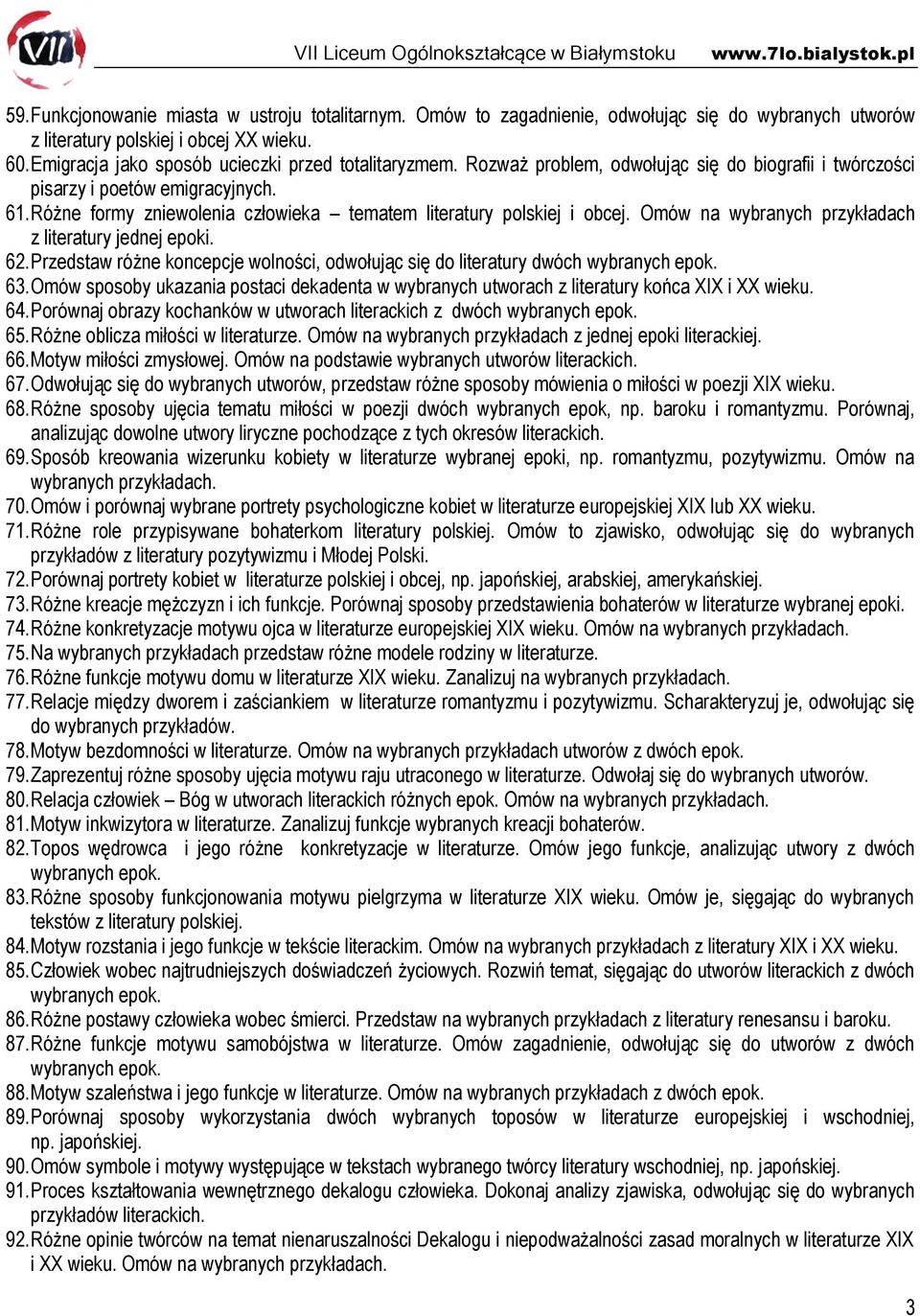 Różne formy zniewolenia człowieka tematem literatury polskiej i obcej. Omów na wybranych przykładach z literatury jednej epoki. 62.