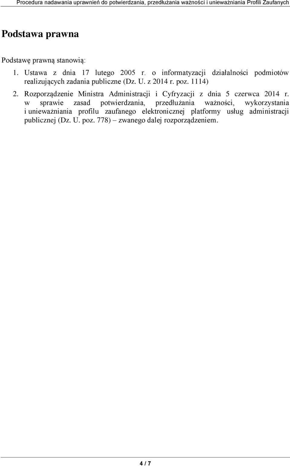 1114) 2. Rozporządzenie Ministra Administracji i Cyfryzacji z dnia 5 czerwca 2014 r.