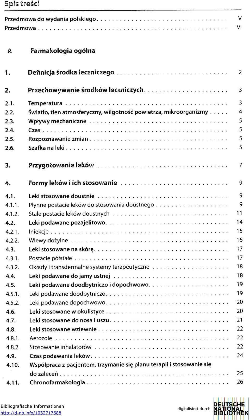 1.2. Stałe postacie leków doustnych 11 4.2. Leki podawane pozajelitowo 14 4.2.1. Iniekcje 15 4.2.2. Wlewy dożylne 16 4.3. Leki stosowane na skórę 17 4.3.1. Postacie półstałe 17 4.3.2. Okłady i transdermalne systemy terapeutyczne 18 4.