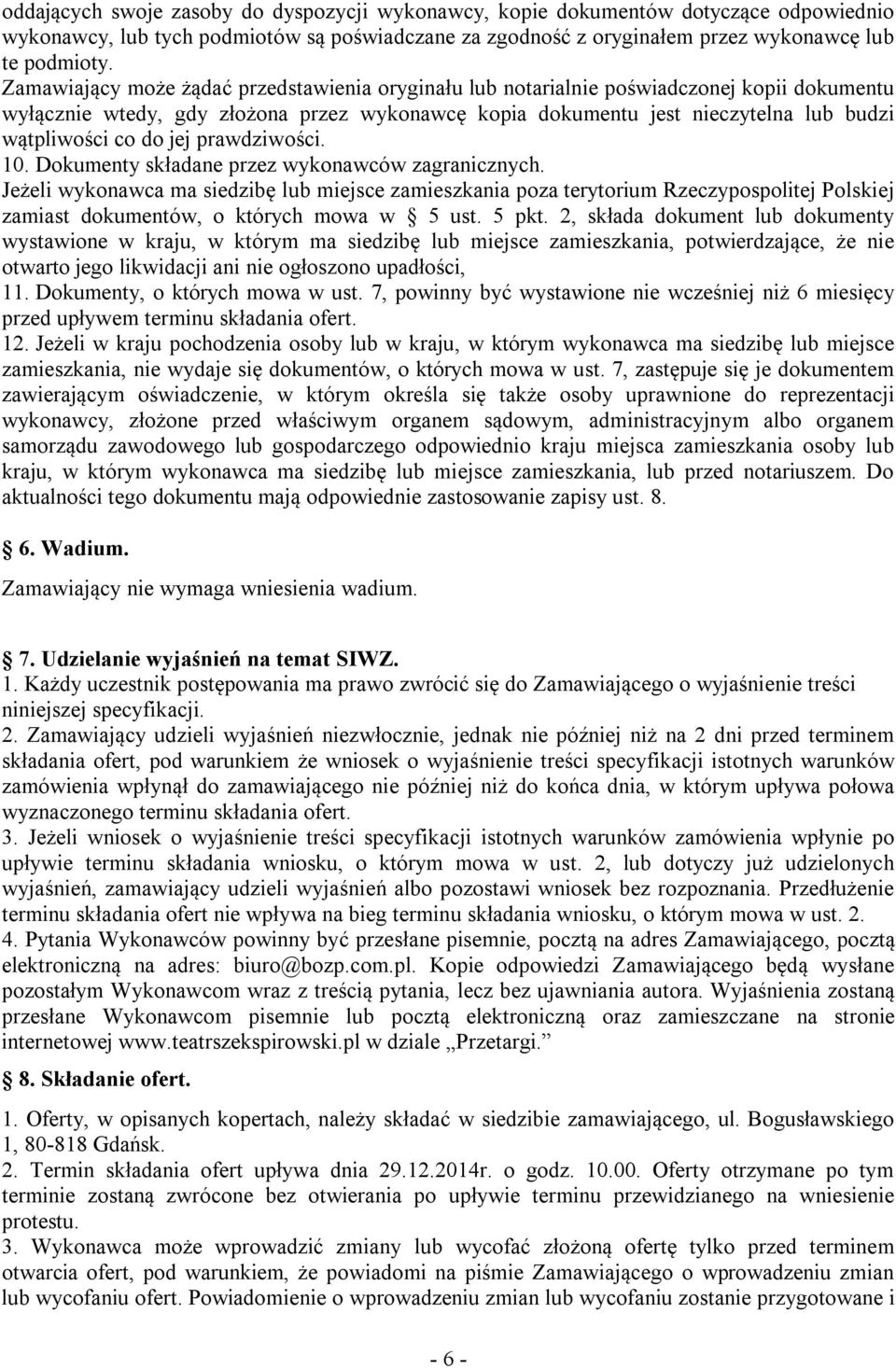 jej prawdziwości. 10. Dokumenty składane przez wykonawców zagranicznych.
