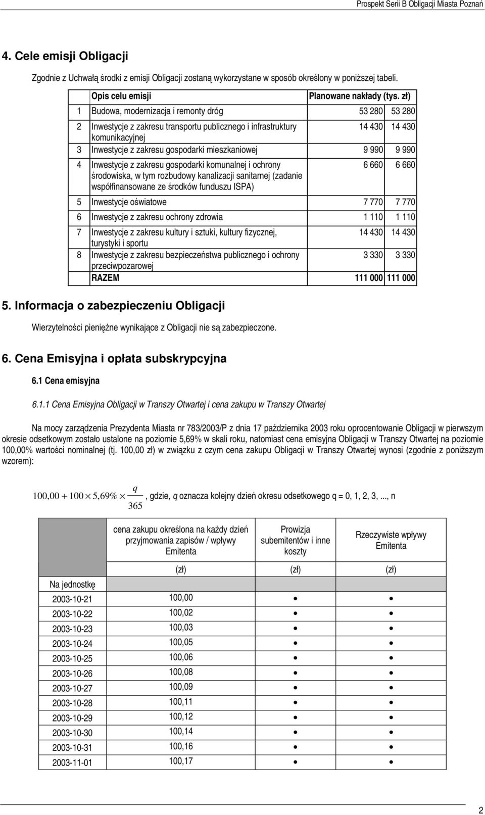 990 9 990 4 Inwestycje z zakresu gospodarki komunalnej i ochrony środowiska, w tym rozbudowy kanalizacji sanitarnej (zadanie współfinansowane ze środków funduszu ISPA) 6 660 6 660 5 Inwestycje