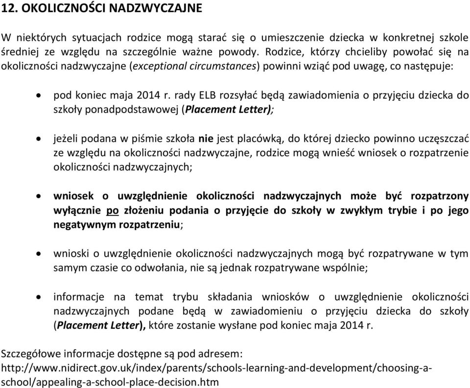 rady ELB rozsyłać będą zawiadomienia o przyjęciu dziecka do szkoły ponadpodstawowej (Placement Letter); jeżeli podana w piśmie szkoła nie jest placówką, do której dziecko powinno uczęszczać ze