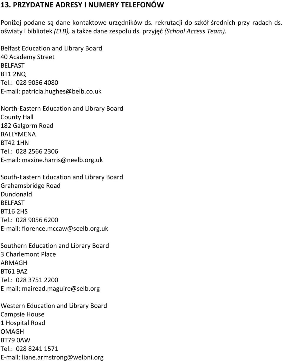 uk North-Eastern Education and Library Board County Hall 182 Galgorm Road BALLYMENA BT42 1HN Tel.: 028 2566 2306 E-mail: maxine.harris@neelb.org.
