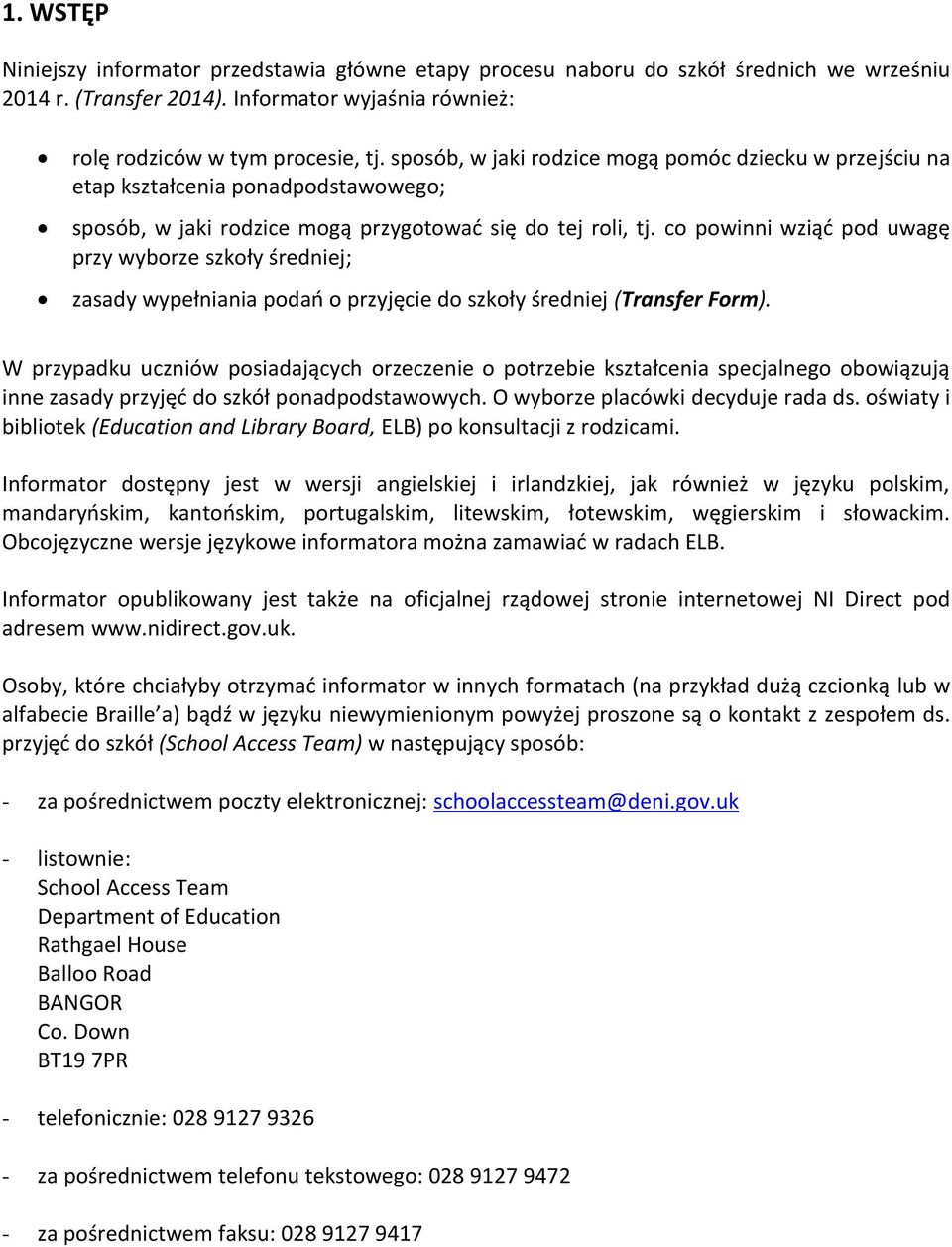 co powinni wziąć pod uwagę przy wyborze szkoły średniej; zasady wypełniania podań o przyjęcie do szkoły średniej (Transfer Form).
