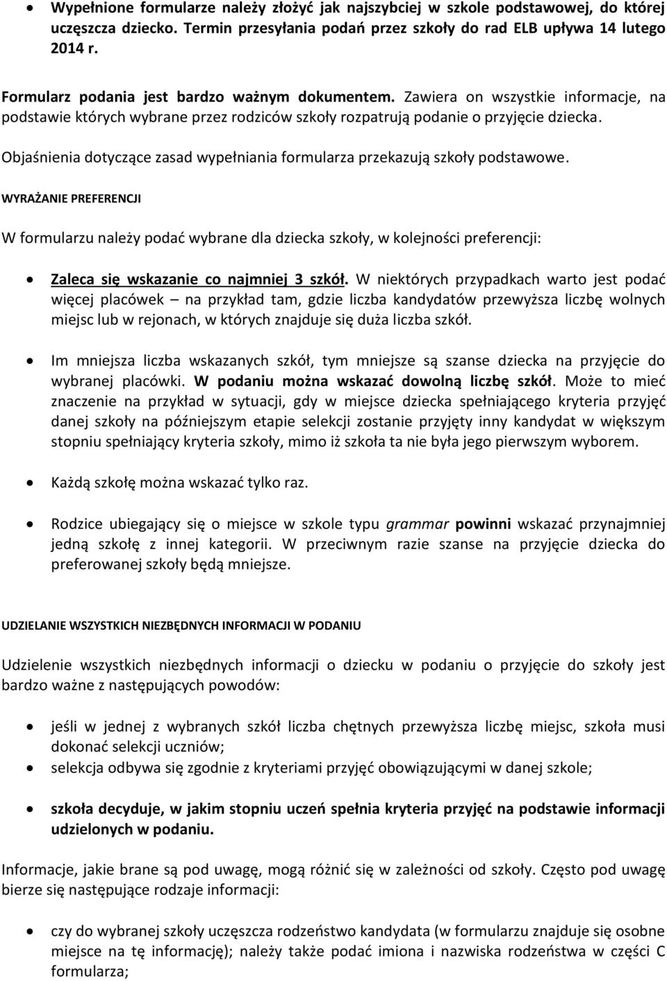 Objaśnienia dotyczące zasad wypełniania formularza przekazują szkoły podstawowe.