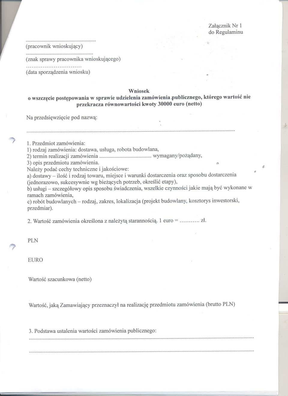 realizacji zamówienia wymagany/pozadany 3) opis przedmiotu zamówienia Nalezy podac cechy techniczne i jakosciowe: a) dostawy ilosc i rodzaj towaru miejsce i warunki dostarczenia oraz sposobu