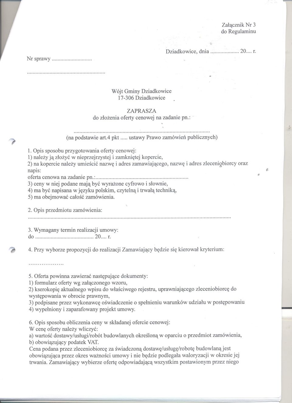 zleceni~biorcy oraz naps: oferta cenowa na zadanie pn: 3) ceny w niej podane maja byc wyrazone cyfrowo i slownie 4) ma byc napisana w jezyku polskim czytelna i trwala technika 5) ma obejmowac calosc