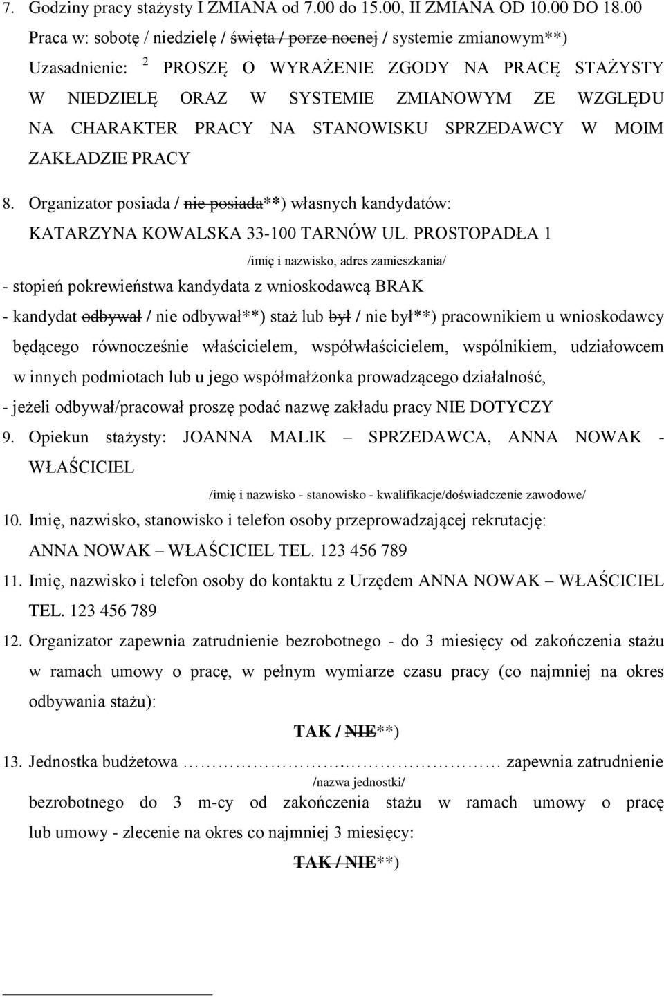 PRACY NA STANOWISKU SPRZEDAWCY W MOIM ZAKŁADZIE PRACY 8. Organizator posiada / nie posiada**) własnych kandydatów: KATARZYNA KOWALSKA 33-100 TARNÓW UL.