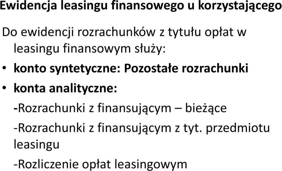 rozrachunki konta analityczne: -Rozrachunki z finansującym bieżące