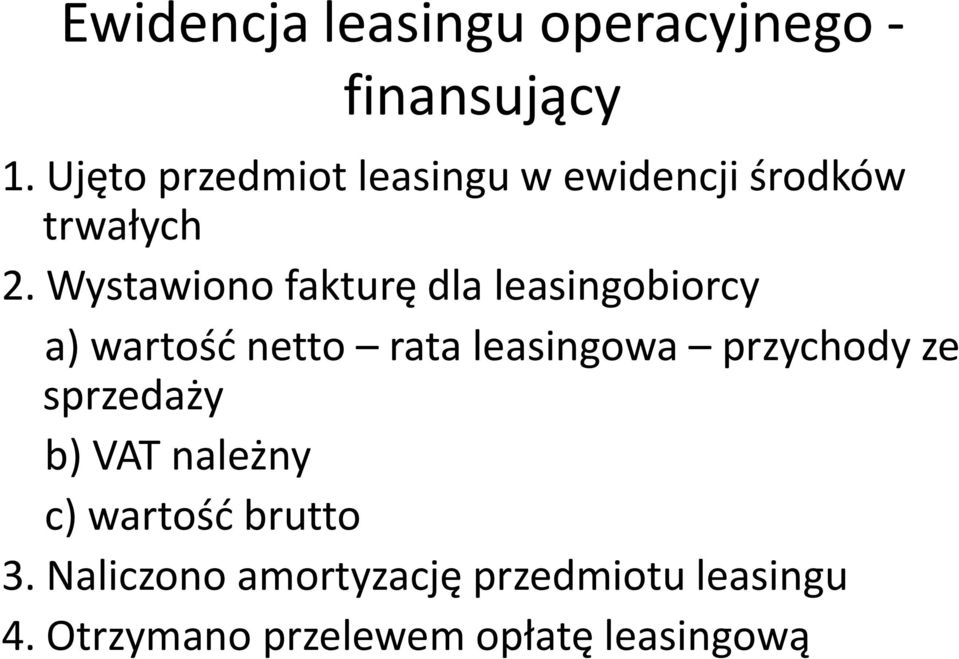 Wystawiono fakturę dla leasingobiorcy a) wartość netto rata leasingowa