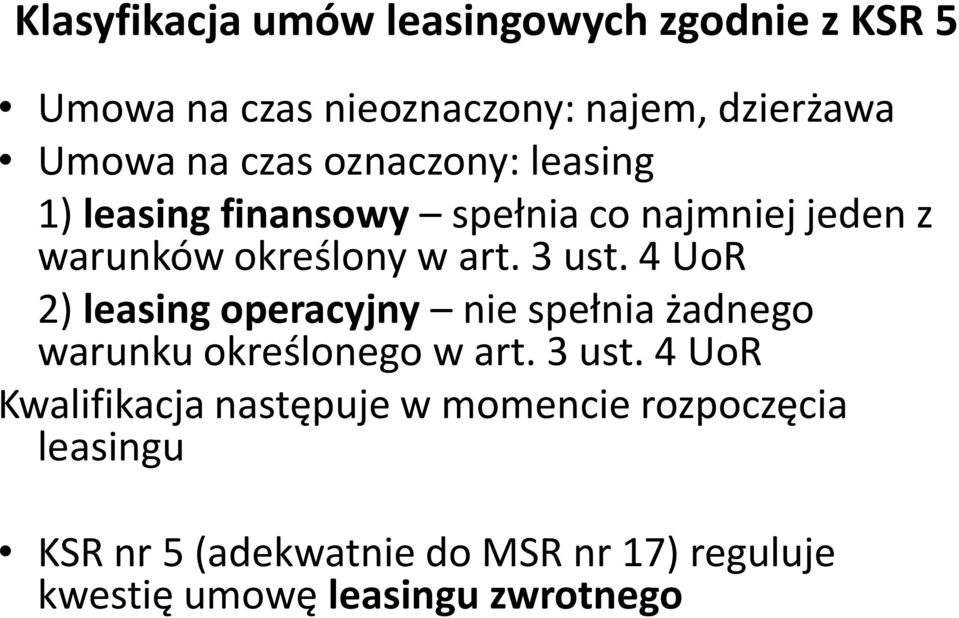 4 UoR 2) leasing operacyjny nie spełnia żadnego warunku określonego w art. 3 ust.