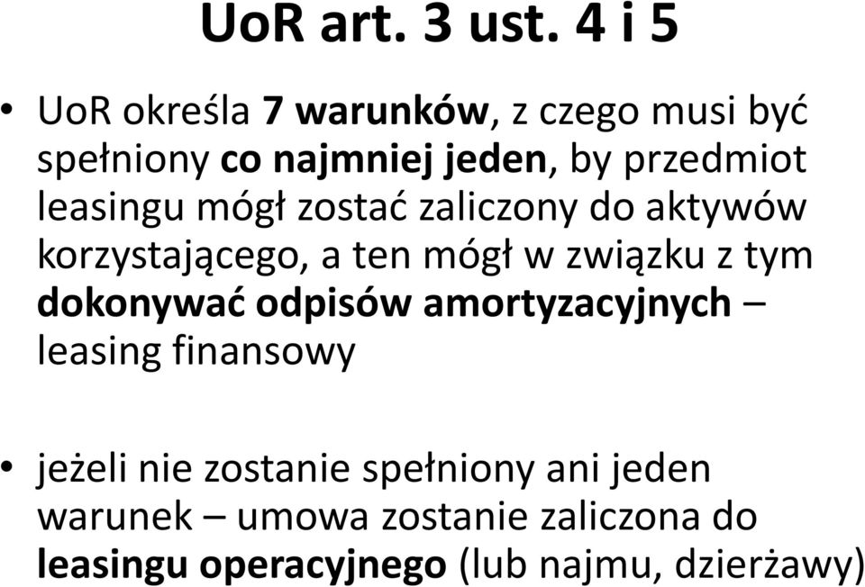 leasingu mógł zostać zaliczony do aktywów korzystającego, a ten mógł w związku z tym