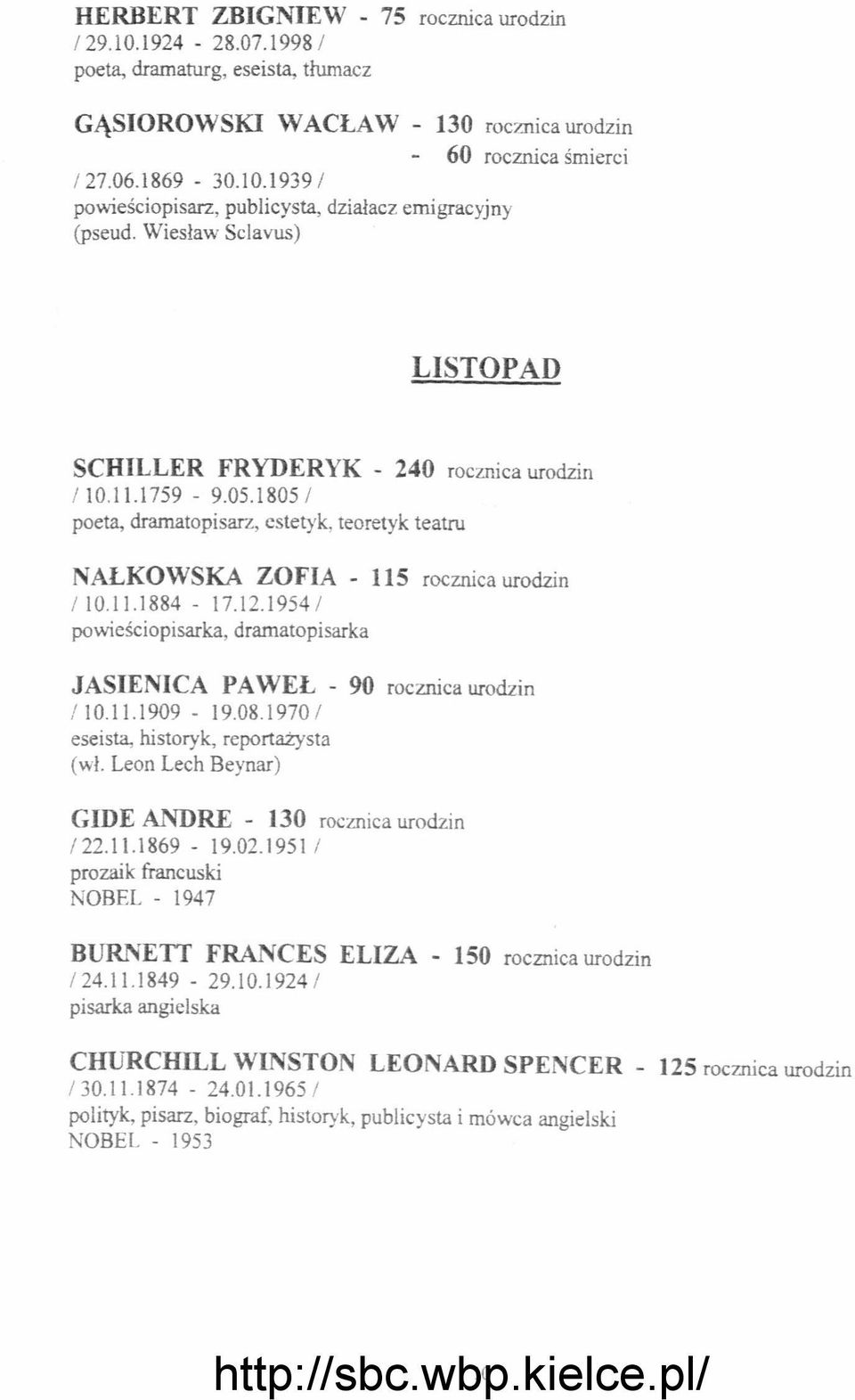 1954 / powieściopisarka, dramatopisarka JASIENICA PA WEL - 90 rocznica urodzin / 10.11.1909-19.08.1970 / eseista., historyk, reportażysta (wl. Leon Lech Beynar) GIDE ANDRE - 130 rocznica urodzin / 22.