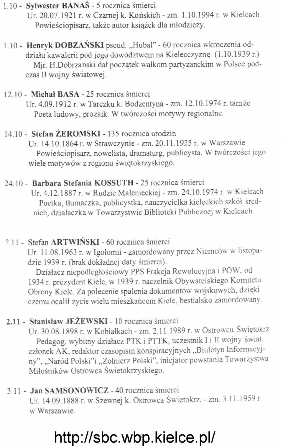 10 - Michał BASA - 25 rocznica śmierci Ur. 4.09.1912 r. w Tarczku k. Bodzentyna - zm. 12.10.\974 r. tamże Poeta ludowy, prozaik. W twórczości motywy regionalne. 14.