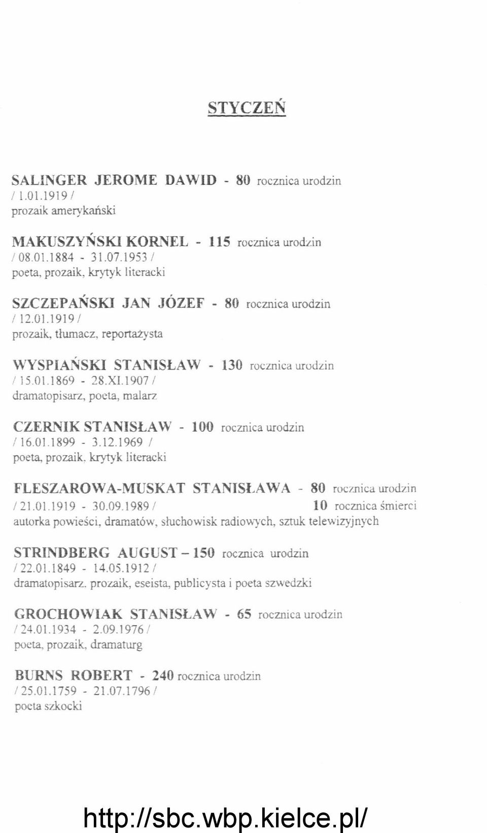 l907 / dramatopisarz, poeta, malarz CZERNIK ST ANISLA W - 100 rocznica urodzin / 16.01.1899-3.12.1969 / poeta, prozaik. krytyk literacki FLESZAROW A-MUSKA T ST ANISLA W A - 80 roc7jlica urod7in 121.