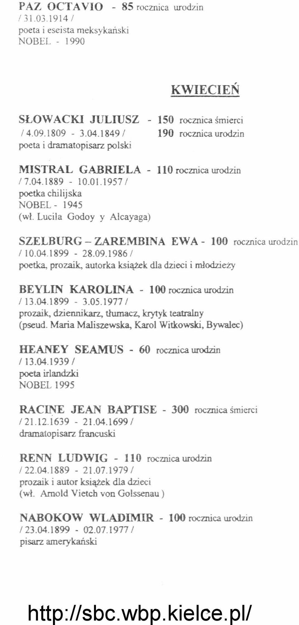 Lucila Godoy y Alcayaga) SZELBURG - ZAREMBINA EW A - 100 rocznica urodzin! 10.04.1899-28.09.\986 1 poetka, prozaik, autorka książek dla dzieci i młodzieży BEYLIN KAROLINA - 100 rocznica urodzin 1 13.