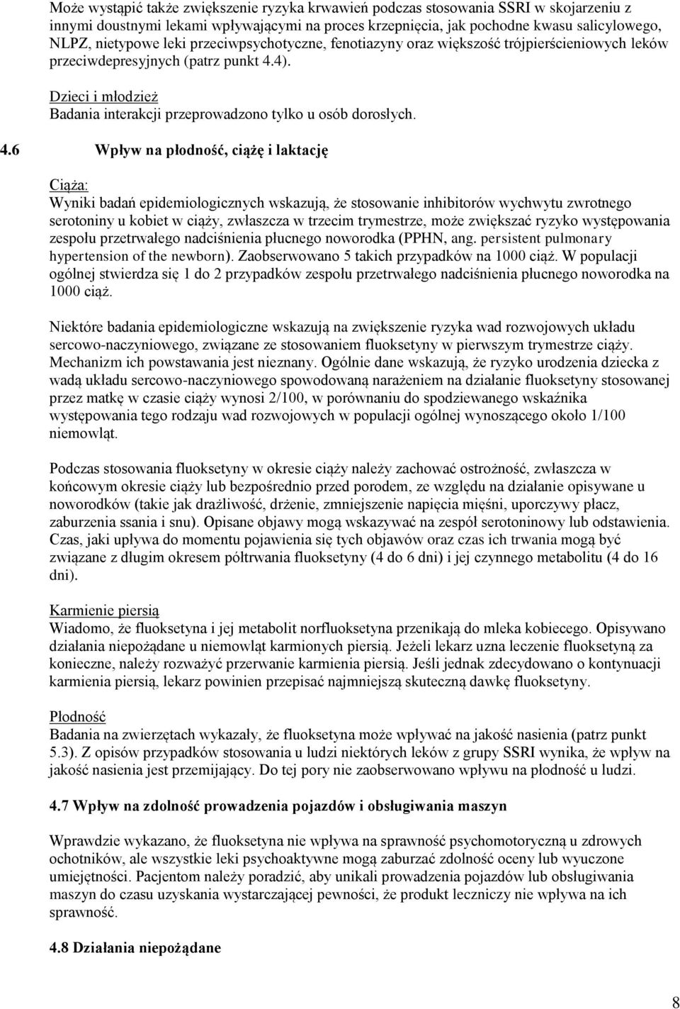 4). Dzieci i młodzież Badania interakcji przeprowadzono tylko u osób dorosłych. 4.