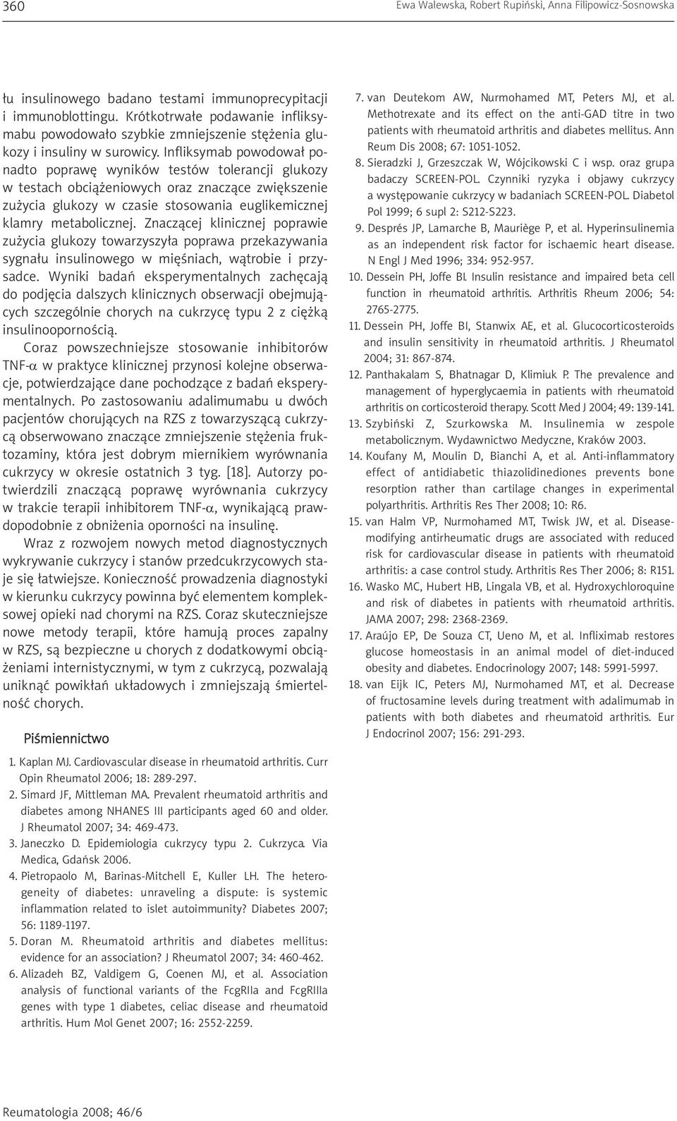Znaczącej klinicznej poprawie zużycia glukozy towarzyszyła poprawa przekazywania sygnału insulinowego w mięśniach, wątrobie i przysadce.