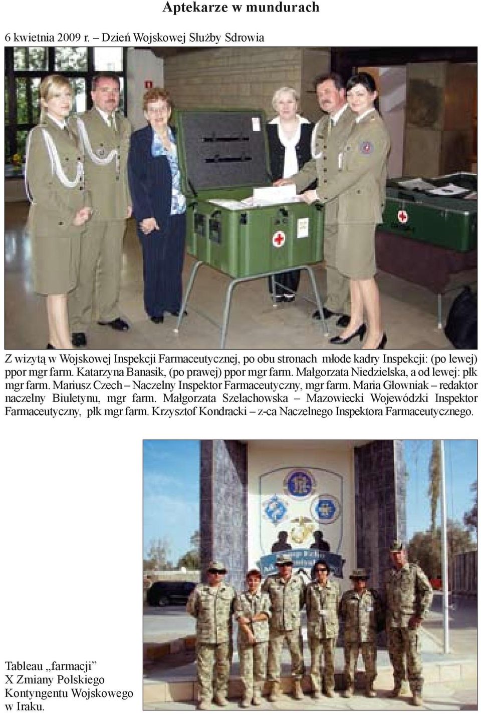Katarzyna Banasik, (po prawej) ppor mgr farm. Małgorzata Niedzielska, a od lewej: płk mgr farm.