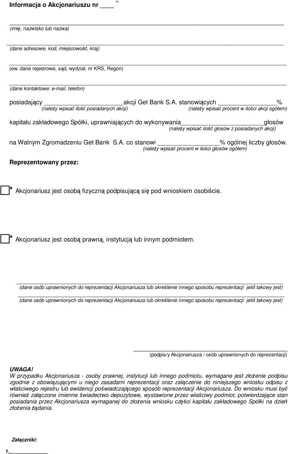 stanowiących % (naleŝy wpisać ilość posiadanych akcji) (naleŝy wpisać procent w ilości akcji ogółem) kapitału zakładowego Spółki, uprawniających do wykonywania głosów (naleŝy wpisać ilość głosów z