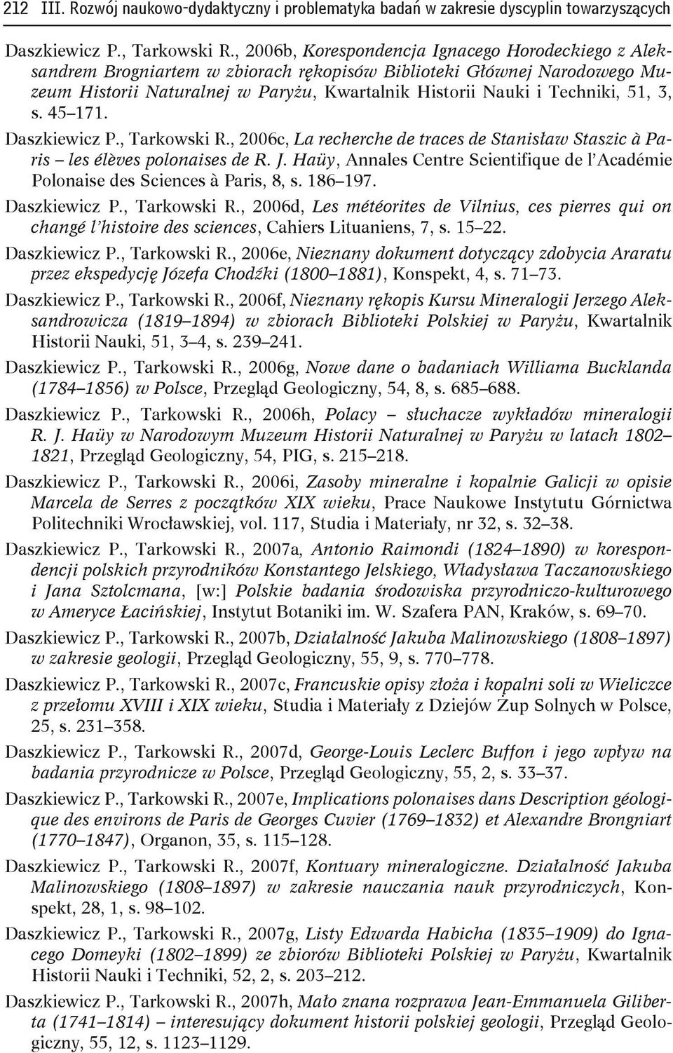 51, 3, s. 45 171. Daszkiewicz P., Tarkowski R., 2006c, La recherche de traces de Stanisław Staszic à Paris les élèves polonaises de R. J.