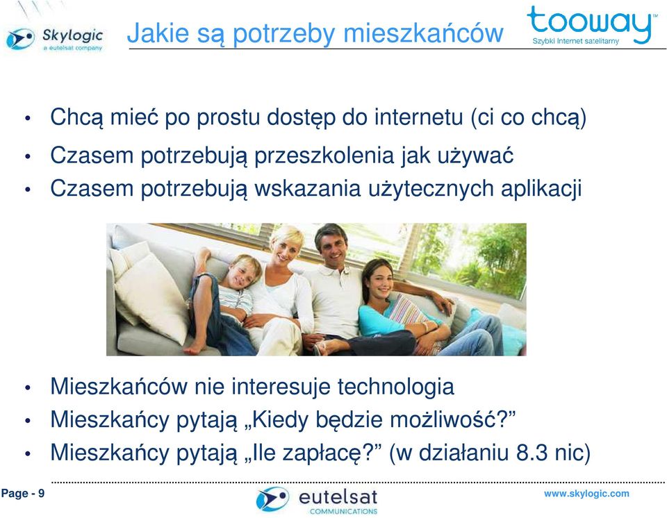 użytecznych aplikacji Mieszkańców nie interesuje technologia Mieszkańcy pytają