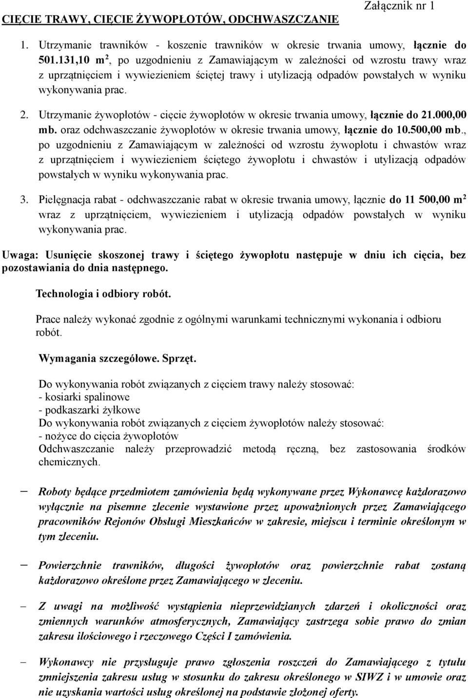 000,00 mb. oraz odchwaszczanie żywopłotów w okresie trwania umowy, łącznie do 10.500,00 mb.