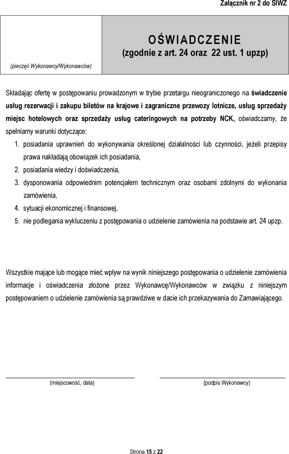 miejsc hotelowych oraz sprzedaży usług cateringowych na potrzeby NCK, oświadczamy, że spełniamy warunki dotyczące: 1.