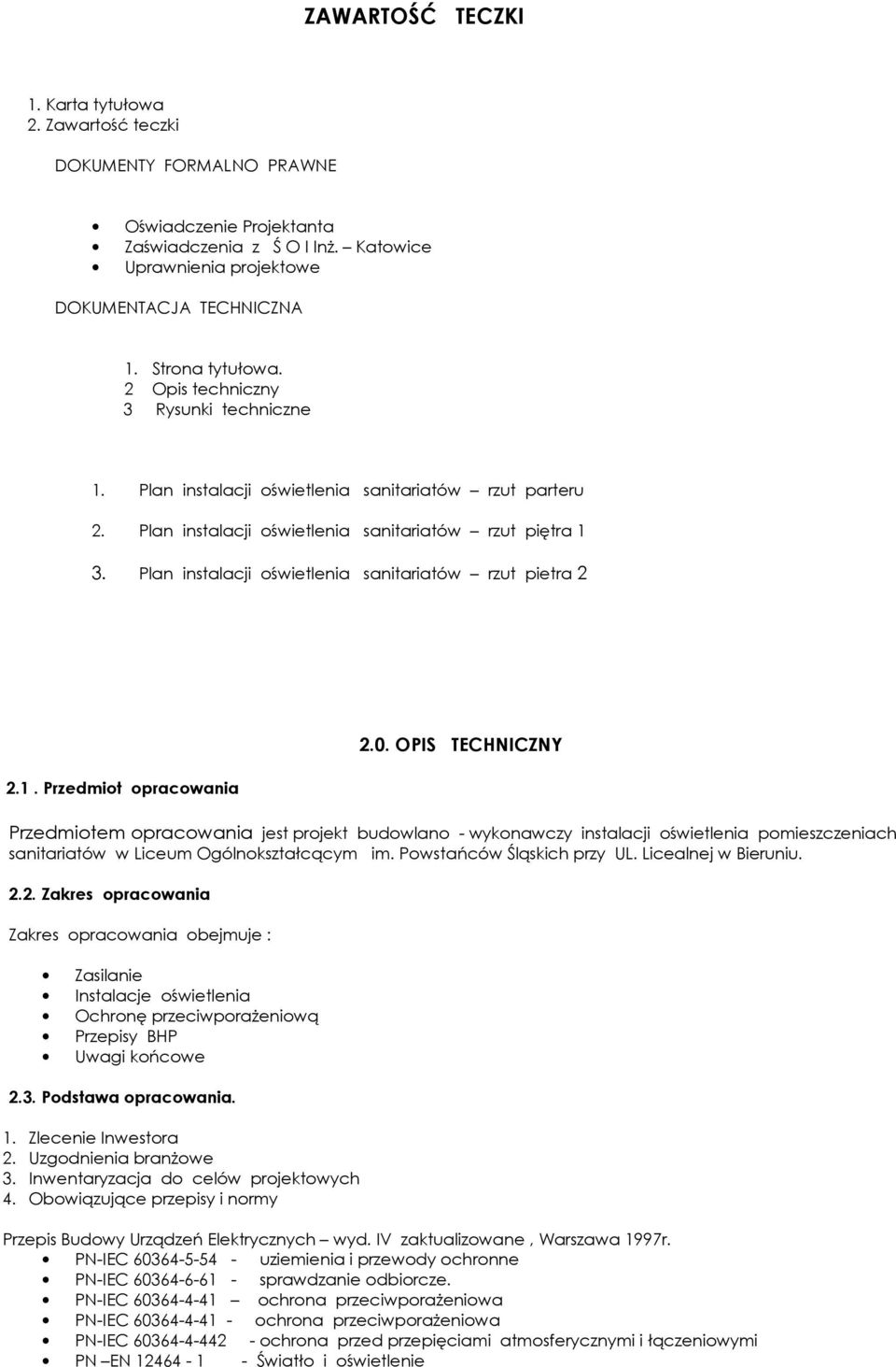 Plan instalacji oświetlenia sanitariatów rzut pietra 2 2.1. Przedmiot opracowania 2.0.