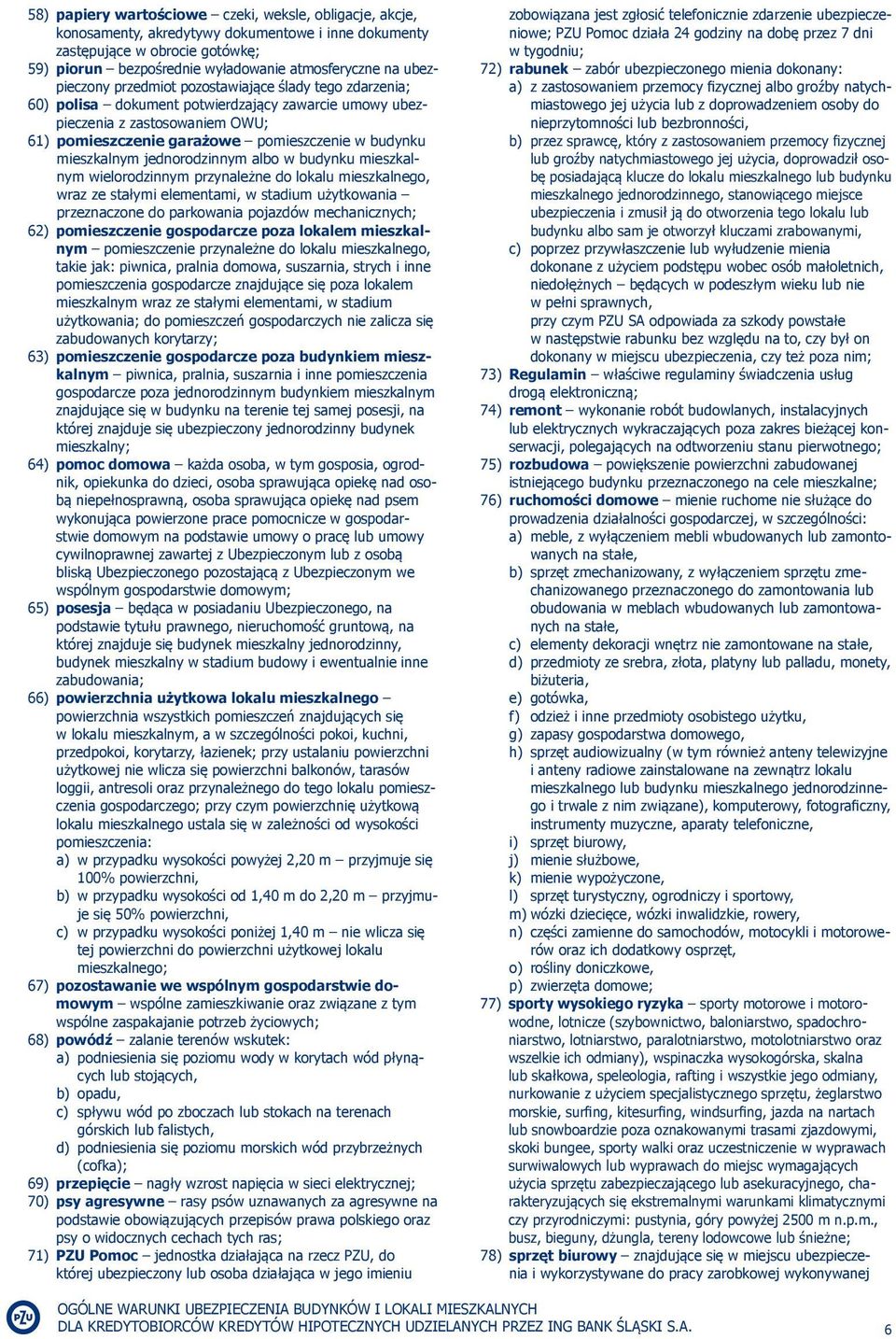 mieszkalnym jednorodzinnym albo w budynku mieszkalnym wielorodzinnym przynależne do lokalu mieszkalnego, wraz ze stałymi elementami, w stadium użytkowania przeznaczone do parkowania pojazdów