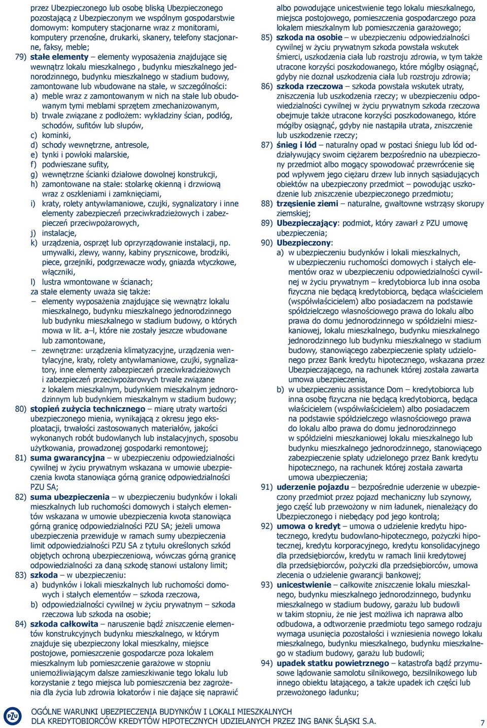 zamontowane lub wbudowane na stałe, w szczególności: a) meble wraz z zamontowanym w nich na stałe lub obudowanym tymi meblami sprzętem zmechanizowanym, b) trwale związane z podłożem: wykładziny