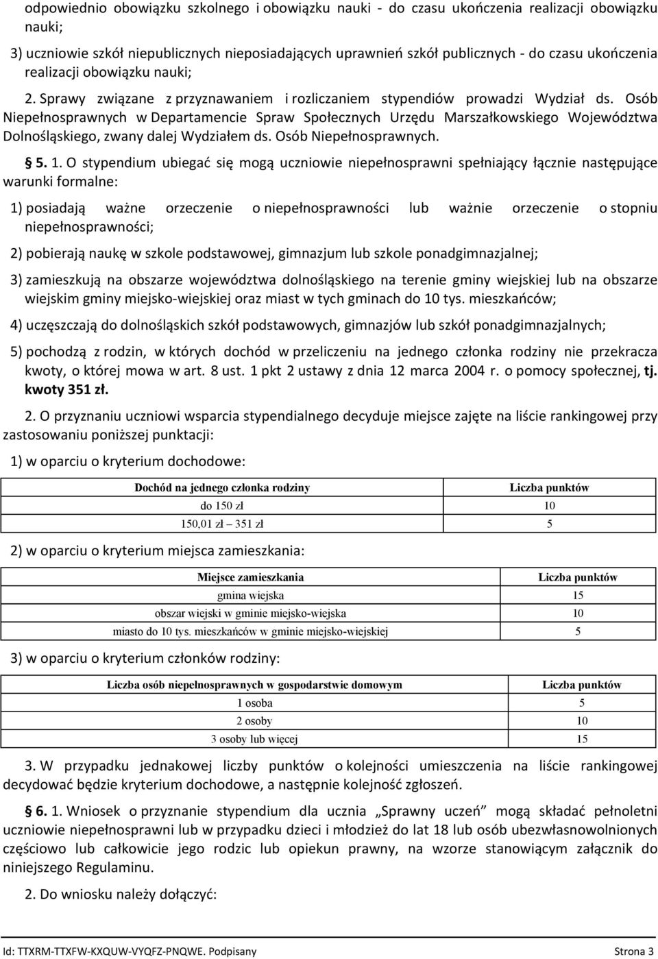 Osób Niepełnosprawnych w Departamencie Spraw Społecznych Urzędu Marszałkowskiego Województwa Dolnośląskiego, zwany dalej Wydziałem ds. Osób Niepełnosprawnych. 5. 1.