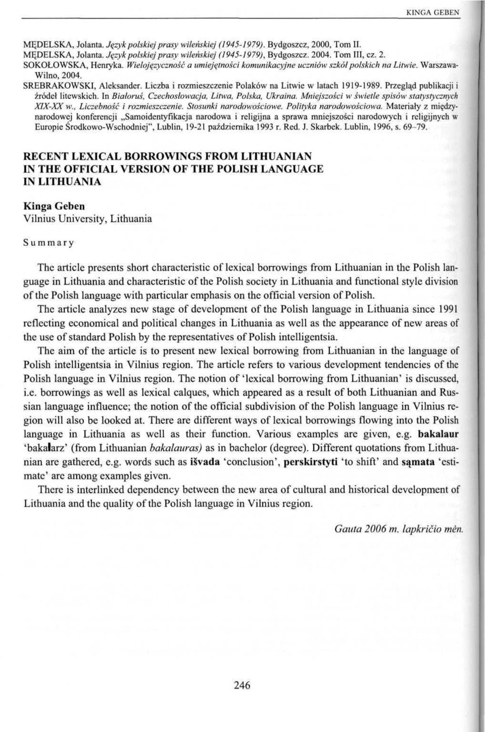 Przegląd publikacji i źródeł litewskich. In Białoruś, Czechosłowacja, Litwa, Polska, Ukraina. Mniejszości w świetle spisów statystycznych XIX-XX w., Liczebność i rozmieszczenie.
