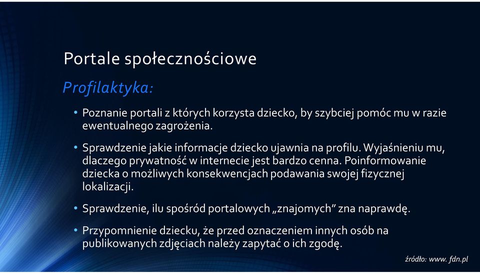 Poinformowanie dziecka o możliwych konsekwencjach podawania swojej fizycznej lokalizacji.