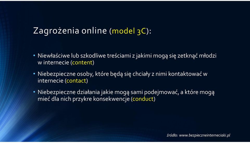 kontaktować w internecie (contact) Niebezpieczne działania jakie mogą sami podejmować, a