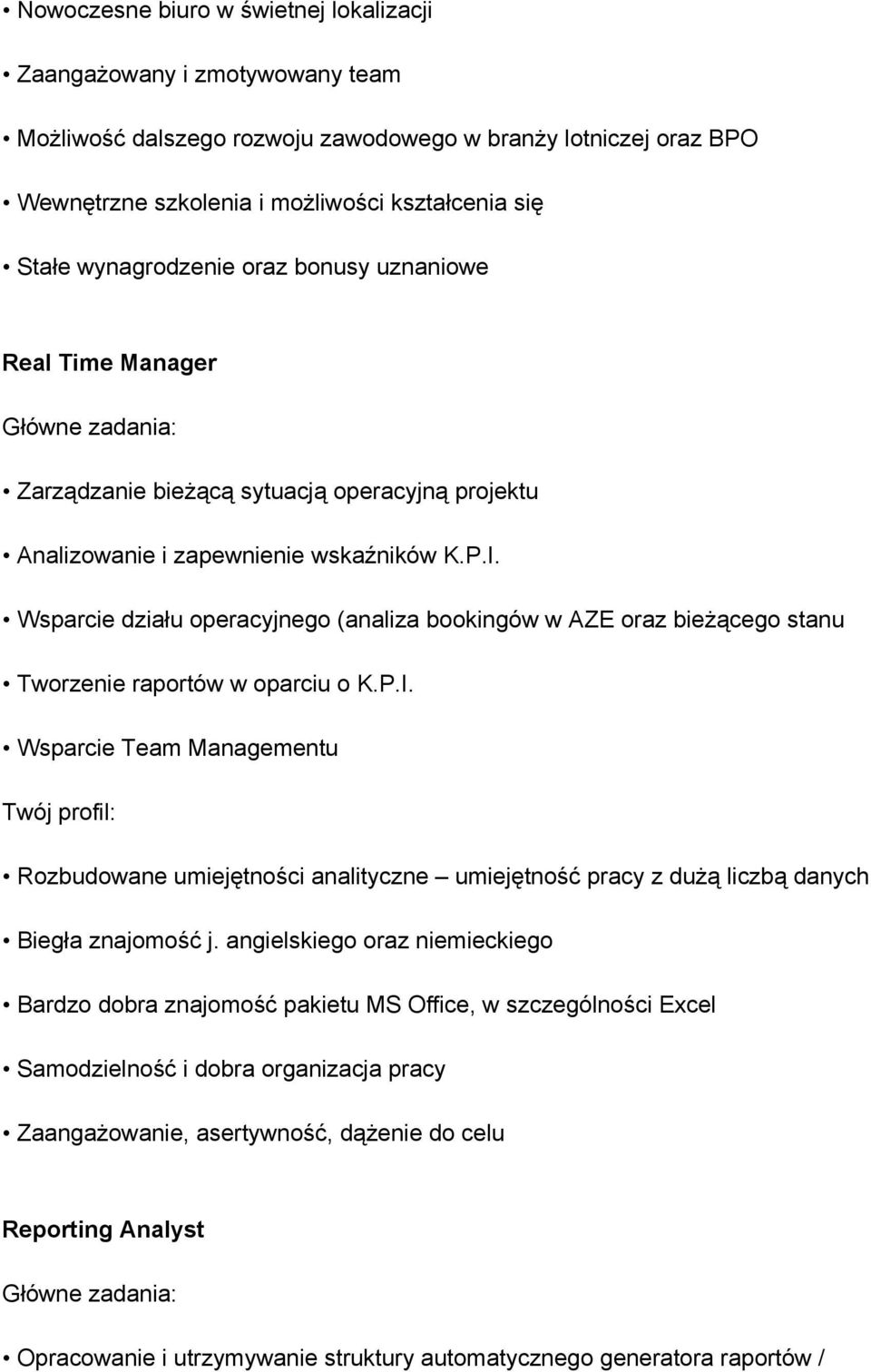 Wsparcie działu operacyjnego (analiza bookingów w AZE oraz bieżącego stanu Tworzenie raportów w oparciu o K.P.I.