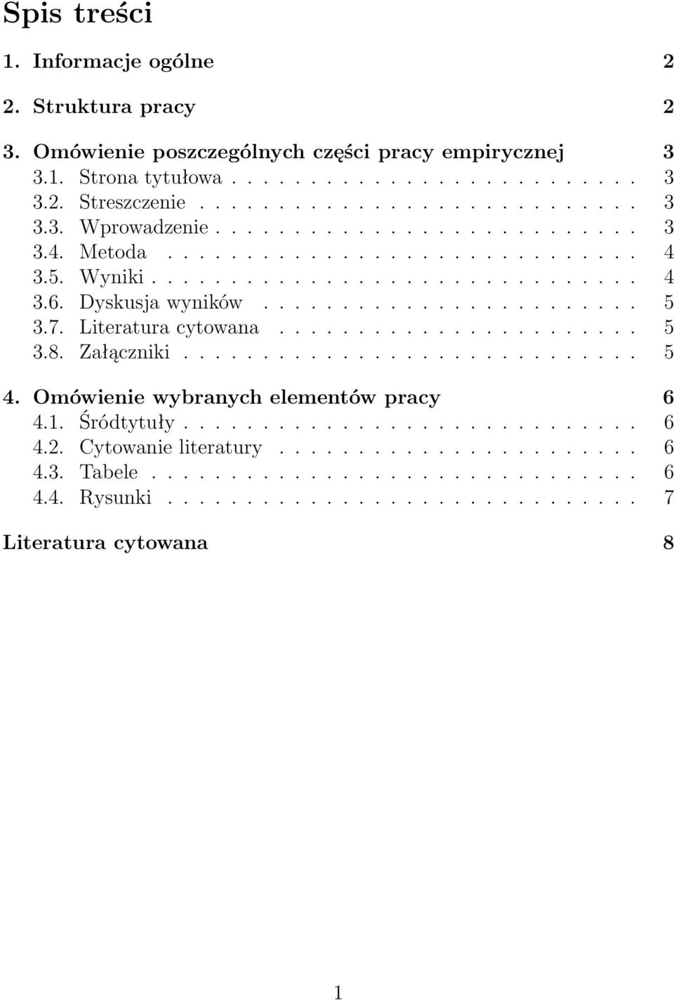 Literatura cytowana....................... 5 3.8. Załączniki............................. 5 4. Omówienie wybranych elementów pracy 6 4.1. Śródtytuły............................. 6 4.2.