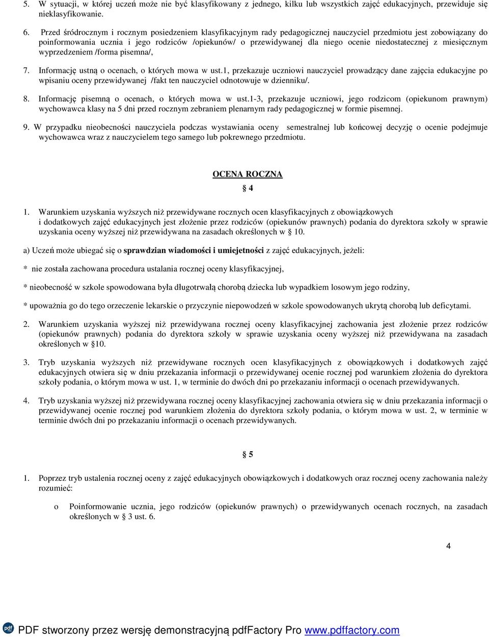 ocenie niedostatecznej z miesięcznym wyprzedzeniem /forma pisemna/, 7. Informację ustną o ocenach, o których mowa w ust.