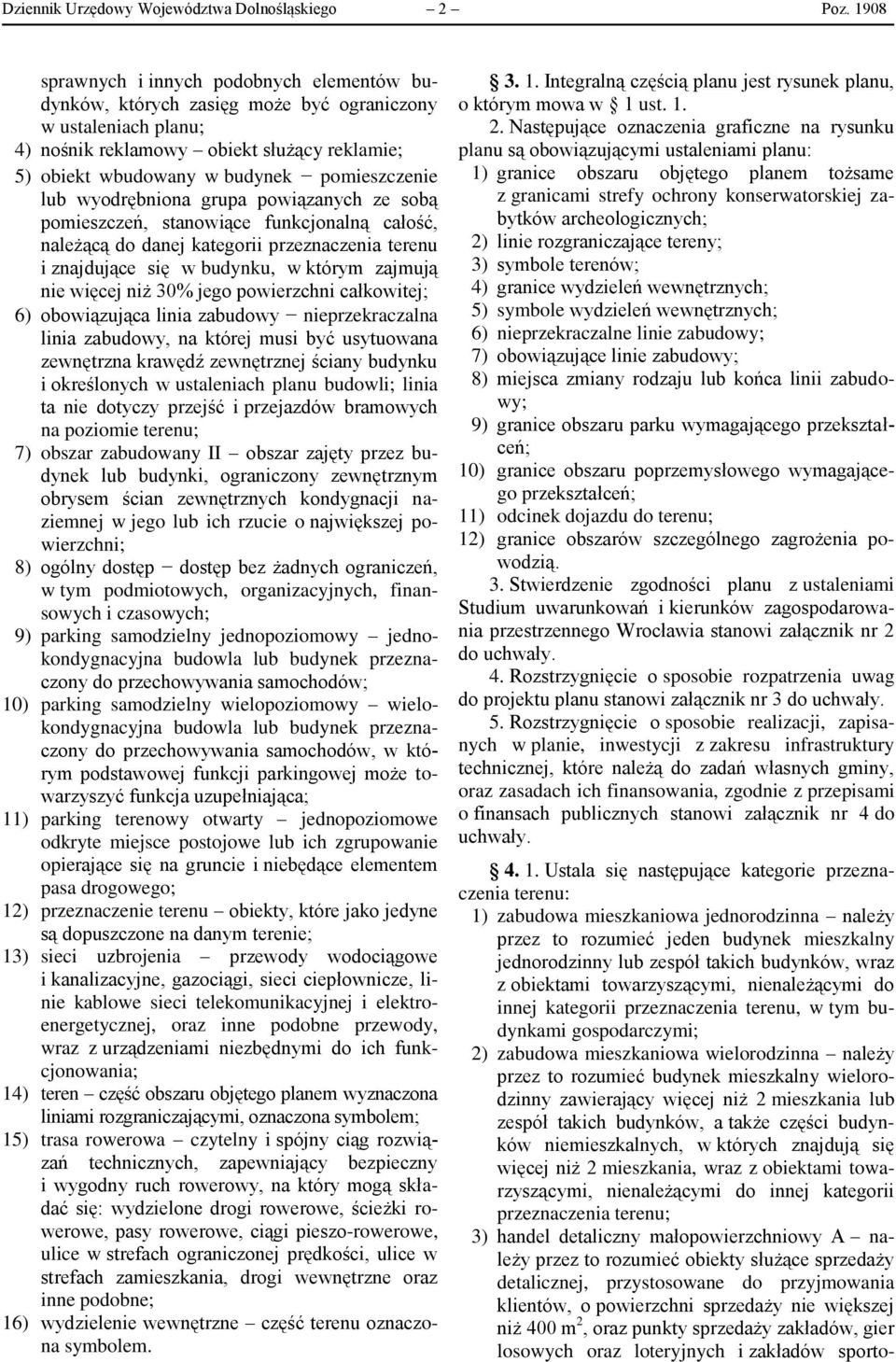 lub wyodrębniona grupa powiązanych ze sobą pomieszczeń, stanowiące funkcjonalną całość, należącą do danej kategorii przeznaczenia terenu i znajdujące się w budynku, w którym zajmują nie więcej niż