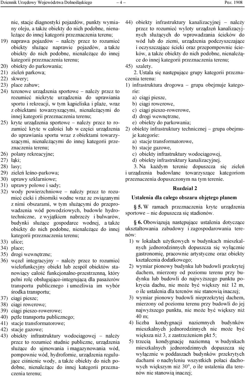 pojazdów, a także obiekty do nich podobne, nienależące do innej kategorii 20) obiekty do parkowania; 21) zieleń parkowa; 22) skwery; 23) place zabaw; 24) terenowe urządzenia sportowe należy przez to