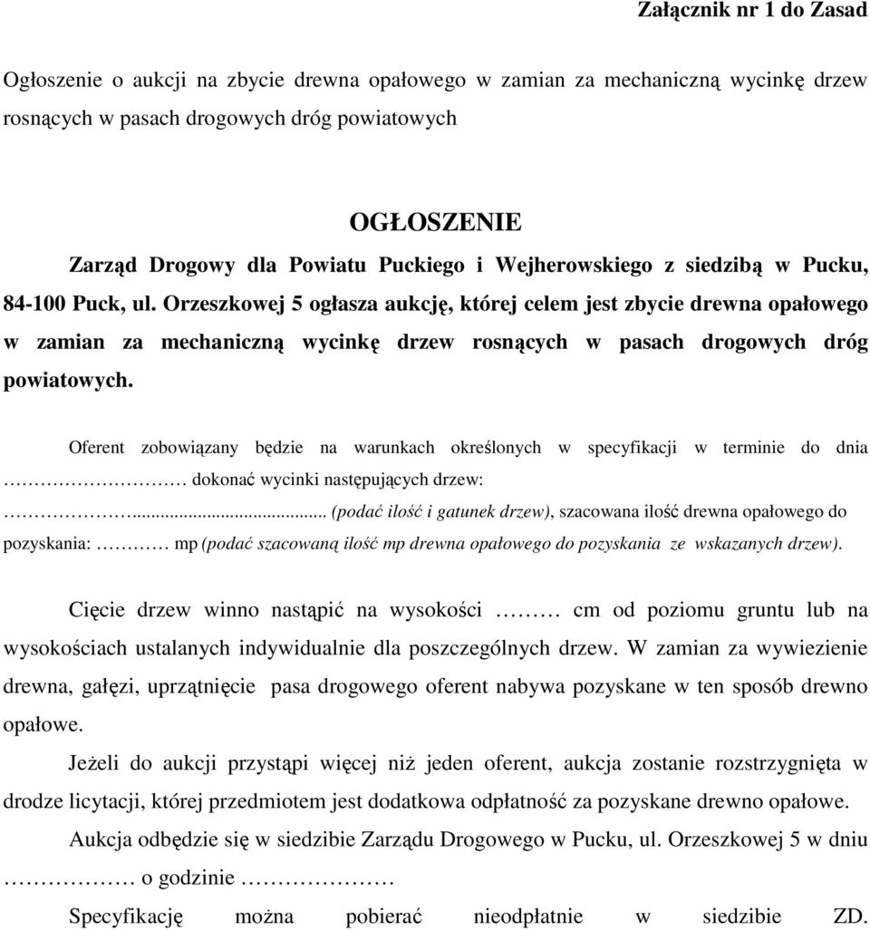 Orzeszkowej 5 ogłasza aukcję, której celem jest zbycie drewna opałowego w zamian za mechaniczną wycinkę drzew rosnących w pasach drogowych dróg powiatowych.