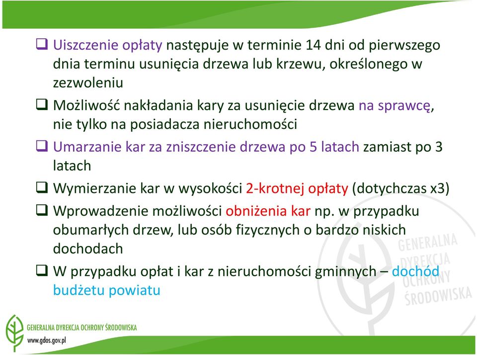 5 latach zamiast po 3 latach Wymierzanie kar w wysokości 2-krotnej opłaty (dotychczas x3) Wprowadzenie możliwości obniżenia kar np.