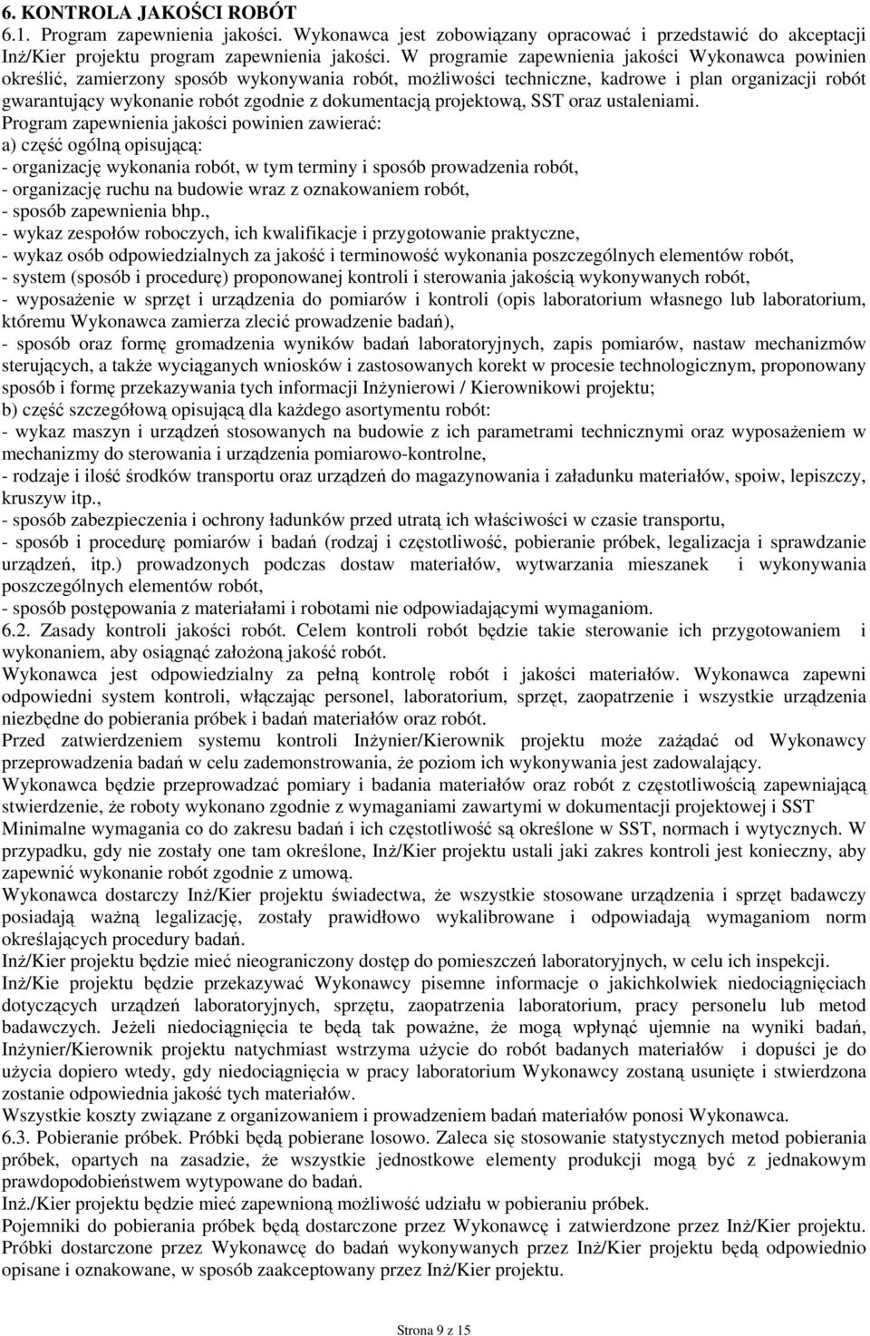 dokumentacją projektową, SST oraz ustaleniami.