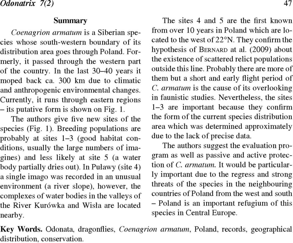 Currently, it runs through eastern regions its putative form is shown on Fig. 1. The authors give five new sites of the species (Fig. 1).