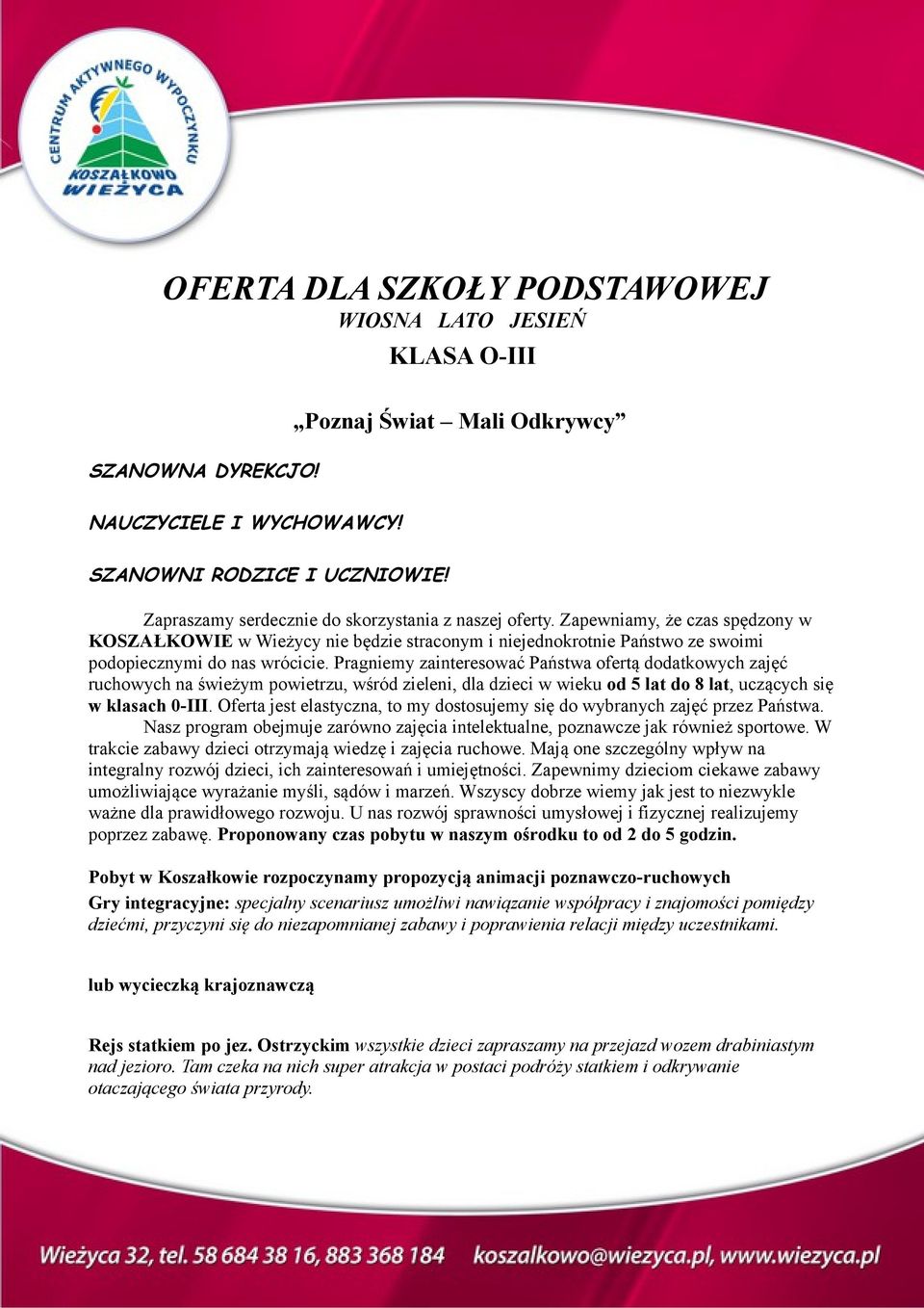 Pragniemy zainteresować Państwa ofertą dodatkowych zajęć ruchowych na świeżym powietrzu, wśród zieleni, dla dzieci w wieku od 5 lat do 8 lat, uczących się w klasach 0-III.